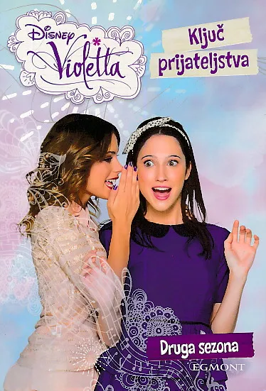 Disney Violetta : ključ prijateljstva