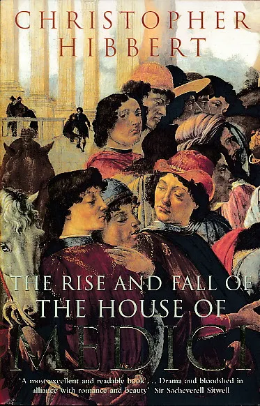 The Rise and Fall of the House of Medici
