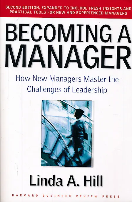 Becoming a Manager : How New Managers Master the Challanges of Leadership