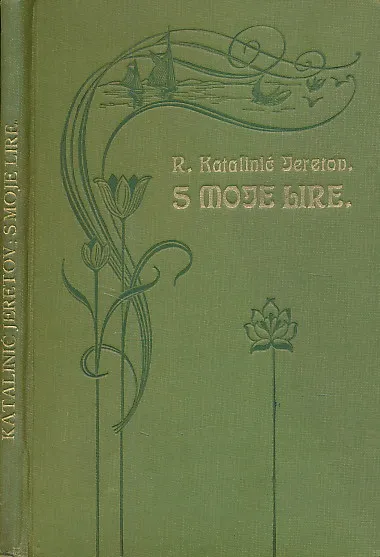 S moje lire : pjesme Rikarda Katalinića Jeretova 1884. - 1903.