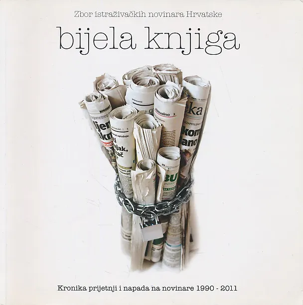Bijela knjiga : kronika prijetnji i napada na novinare 1990 - 2011