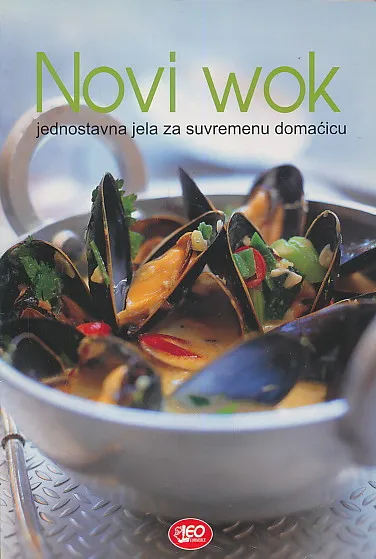 Novi Wok : jednostavna jela za suvremenu domaćicu