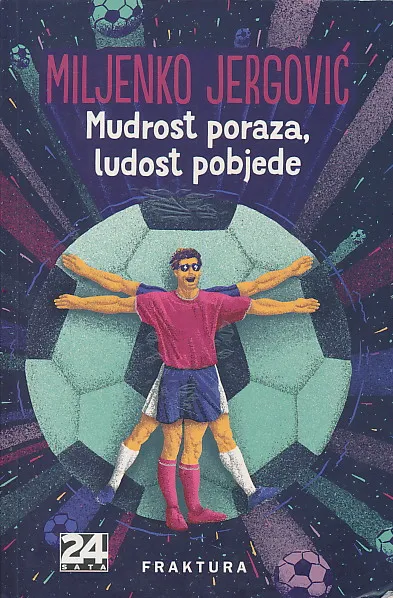 Mudrost poraza, ludost pobjede