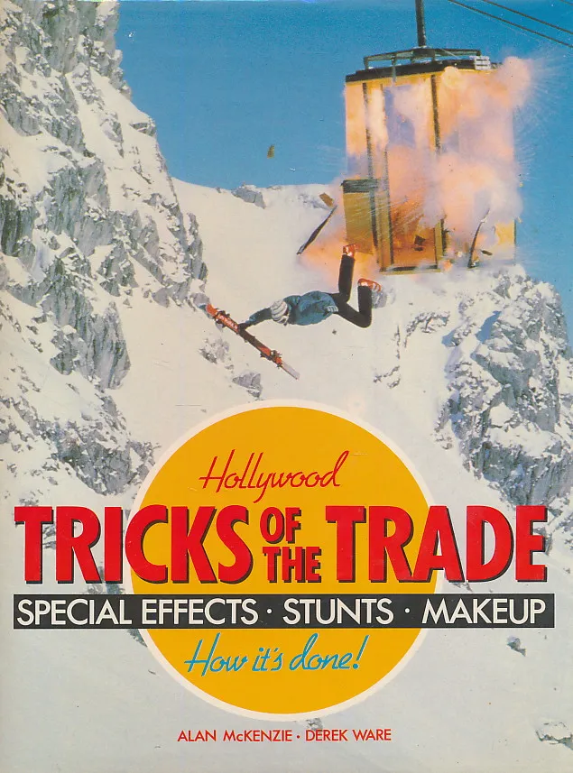 Hollywood Tricks of the Trade : Special Effects, Stunts, Makeup