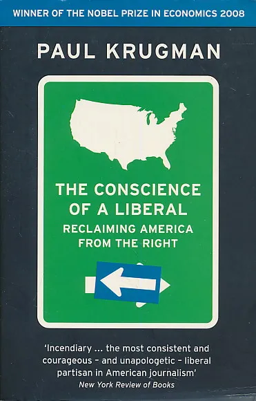 The Conscience of a Liberal : Reclaiming America from the Right