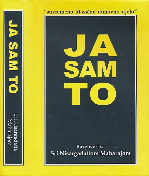Ja sam to - Razgovori sa Sri Nisargadattom Maharajom