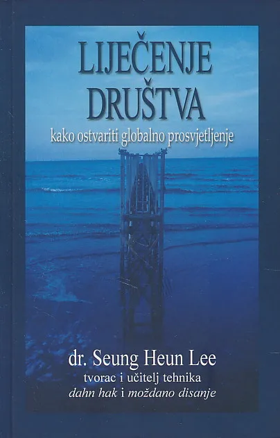 Liječenje društva : kako ostvariti globalno prosvjetljenje