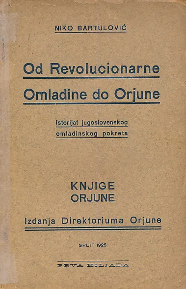 Od Revolucionarne Omladine do Orjune : istorijat jugoslovenskog omladinskog pokreta