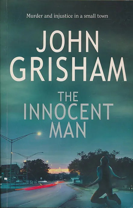 The Innocent Man : Murder and Injustice in a Small Town