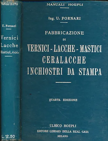 La Fabricazione di Vernici, Lacche, Mastici, Ceralacche, Inchiostri da Stampa