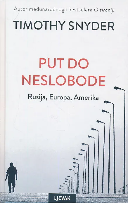 Put do neslobode : Rusija, Europa, Amerika
