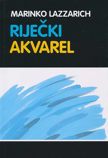 Riječki akvarel : prozno stvaralaštvo Srećka Cuculića