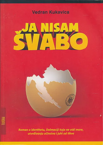 Ja nisam Švabo : roman o identitetu, Dalmaciji koja ne vidi more, utvrđivanju očinstva i juhi od tikve