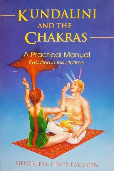 Kundalini and the Chakras : A Practical Manual