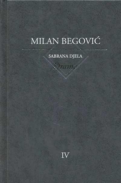 Sabrana djela Milana Begovića sv. IV Drame II