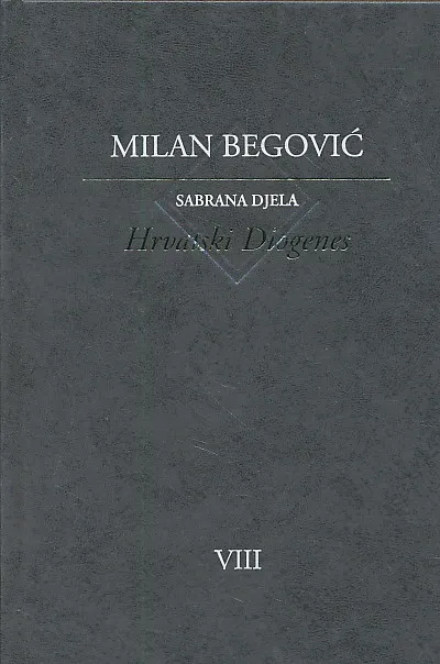 Sabrana djela Milana Begovića sv. VIII Hrvatski Diogenes