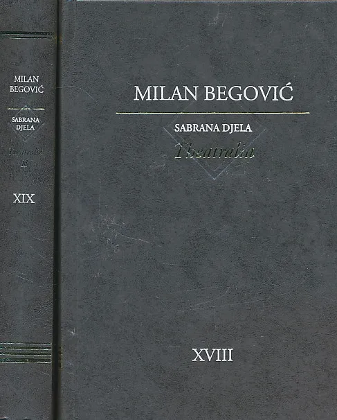Sabrana djela Milana Begovića sv. XVIII i XIX Knjige 1 i 2 Theatralia