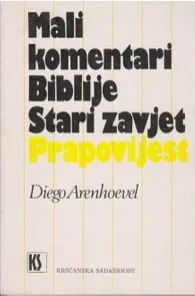 Mali komentari Biblije - Stari zavjet i Prapovijest