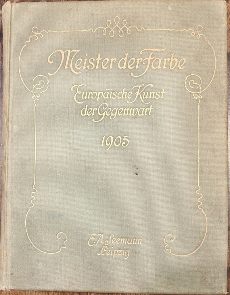 Meister der Farbe - Europäische Kunst der Gegenwart 1905.