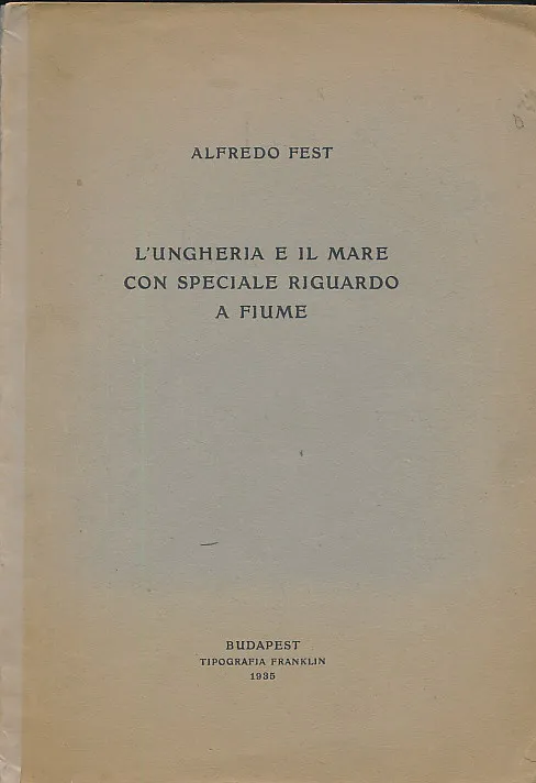 L Ungheria e il mare con speciale riguardo a Fiume