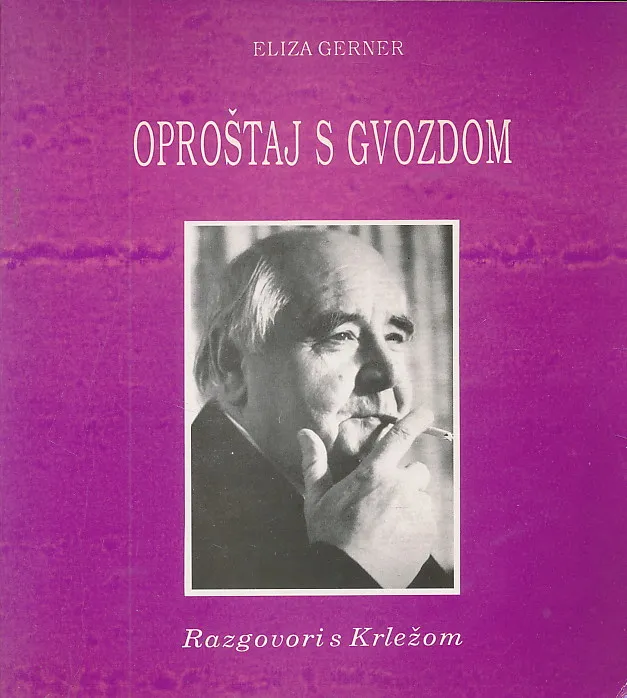 Oproštaj s Gvozdom. Razgovori s Krležom