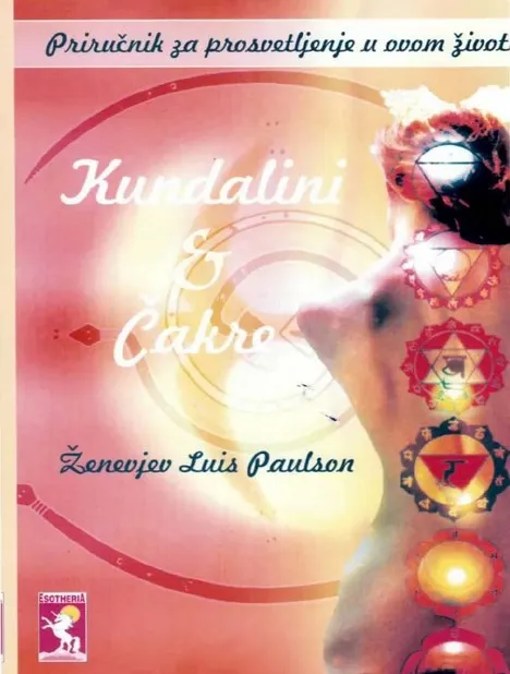 Kundalini i čakre : priručnik za prosvetljenje u ovom životu