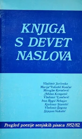 Knjiga s devet naslova : pregled poezije senjskih pisaca 1952/82.