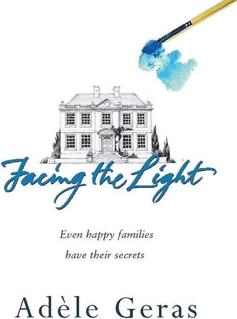 Facing the Light : The Secrets and Celebrations of an English Family