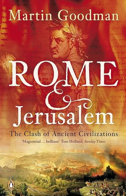 Rome and Jerusalem : The Clash of Ancient Civilizations