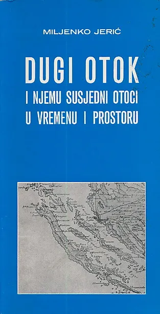 Dugi otok i njemu susjedni otoci u vremenu i prostoru