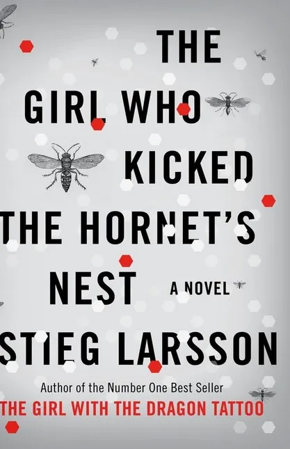 The Girl Who Kicked the Hornet's Nest : A Novel