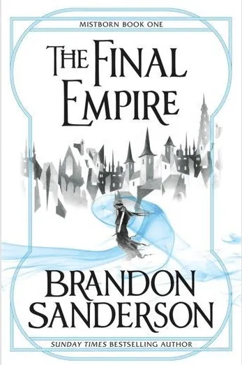 The Final Empire : Mistborn Book One