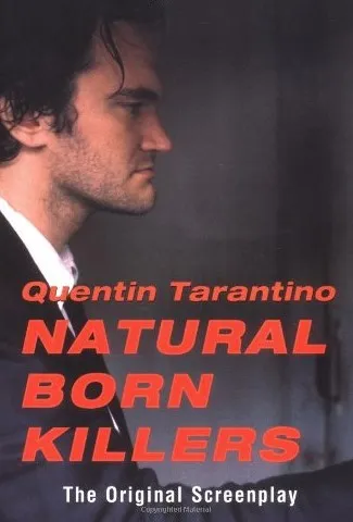 Natural Born Killers : The Original Screenplay