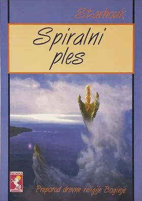 Spiralni ples : preporod drevne religije Boginje