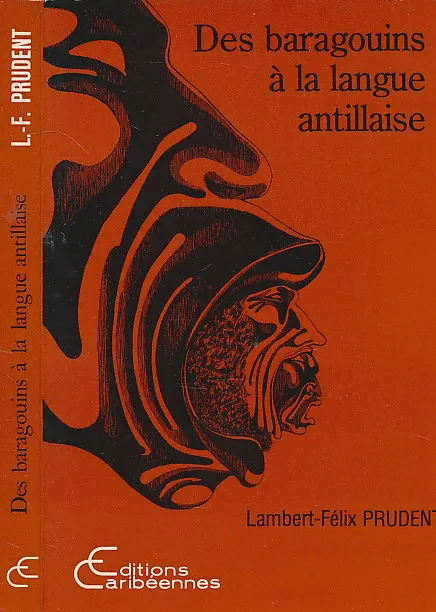 DES BARAGOUINS A LA LANGUE ANTILLAISE