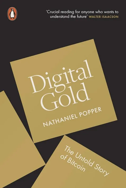 Digital Gold : The Untold History of Bitcoin