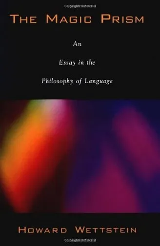 The Magic Prism : An Essay in the Philosophy of Language