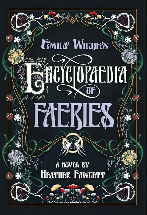 Encyclopaedia of Faeries : A Novel