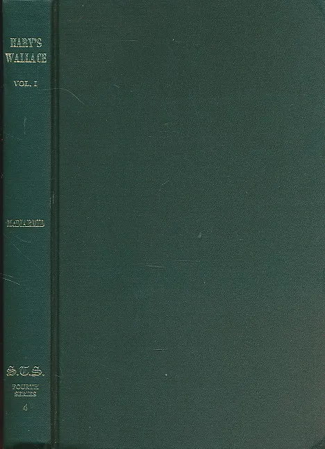 Hary s Wallace: (Vita Nobilissimi Defensoris Scotie Wilelmi Wallace Militis) Vol. I.