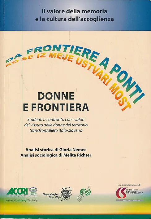 Donne e frontiera / Ženske in meja : Da frontiere a ponti / Ko se iz meje ustvari most