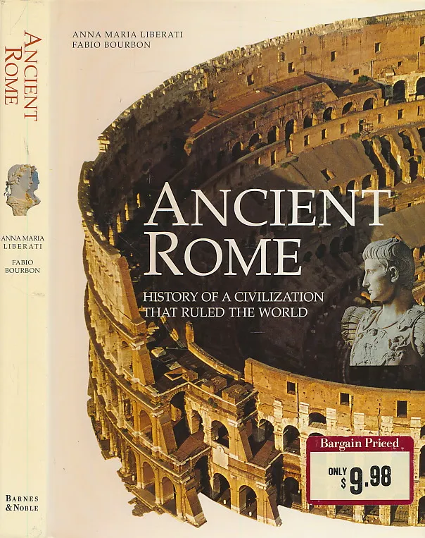 Ancient Rome : History of a Civilization that Ruled the World