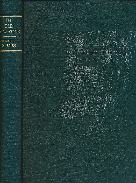In Old New York; the Irish Dead in Trinity and St. Paul s Churchyards