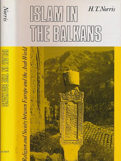 Islam in the Balkans: Religion and Society Between Europe and the Arab World