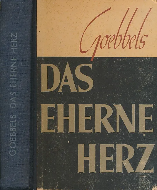 Das eherne Herz. Reden und Aufsätze aus den Jahren 1941/42