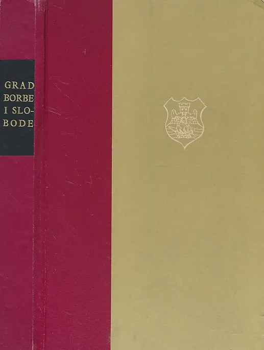 Grad borbe i slobode : Beograd 1941 - 1944