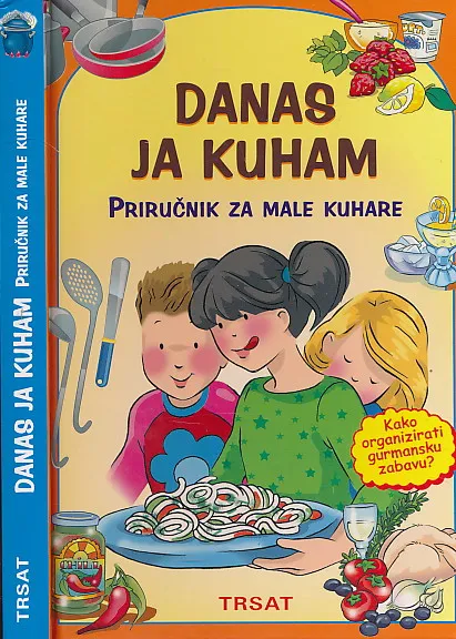 Danas ja kuham. Priručnik za male kuhare