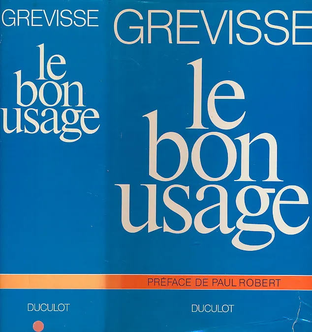 Grevisse Le Bon Usage 11e édition revue Grammaire française avec des remarques sur la langue française d aujourd hui