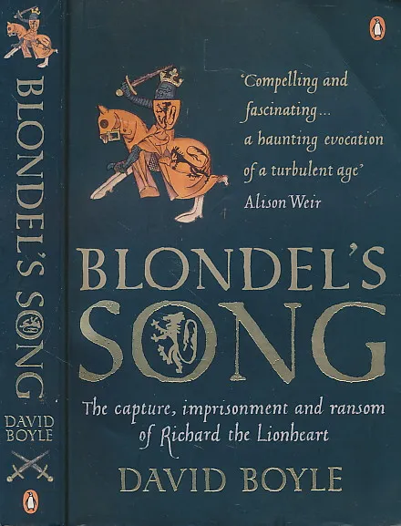 Blondels Song: The Capture Imprisonment And Ransom Of Richard The Lionheart