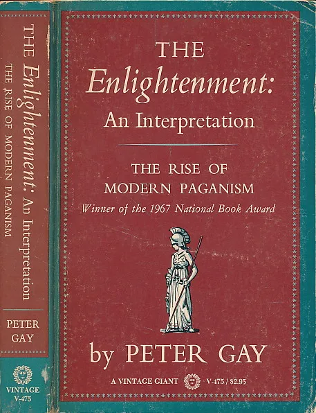The Enlightenment,: An interpretation; the rise of modern paganism