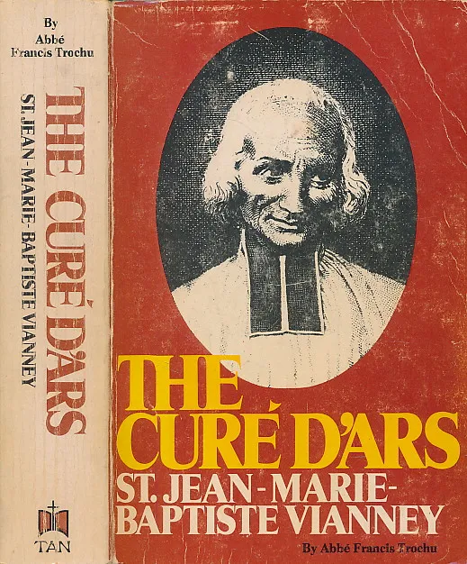 The Cure D Ars: St. Jean-Marie-Baptiste Vianney